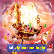 66 vip casino login